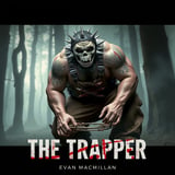 The Trapper (Evan MacMillan)